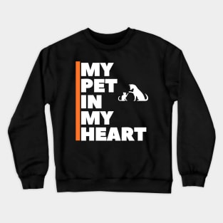 pets in my heart they taked all my heart Crewneck Sweatshirt